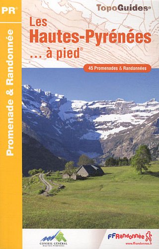 Les Hautes-Pyrénées à pied 45 : Promenades et randonnées